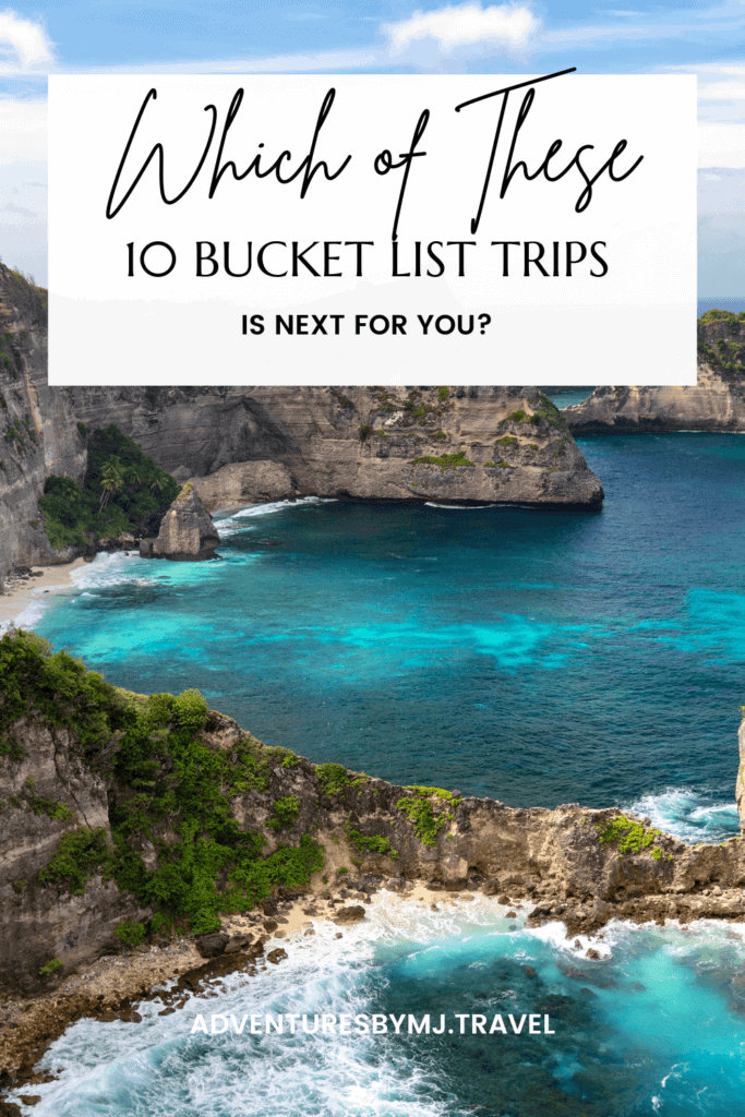 Pinterest pin showing a dramatic turquoise coastline with cliffs and text that says, “Which of These 10 Bucket List Trips Is Next for You?”